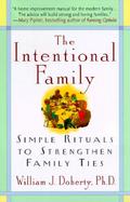 The Intentional Family Simple Rituals to Strengthen Family Ties cover