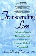 Transcending Loss Understanding the Lifelong Impact of Grief and How to Make It Meaningful cover