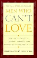 Men Who Can't Love: How to Recognize a Commitmentphobic Man Before He Breaks You cover