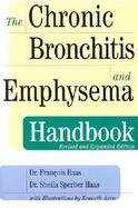 The Chronic Bronchitis and Emphysema Handbook Francois Haas, Sheila Sperber Haas ; With Illustrations by Kenneth Axen cover