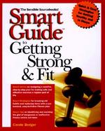 Smart Guide to Getting Strong and Fit cover