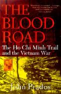 The Blood Road The Ho Chi Minh Trail and the Vietnam War cover
