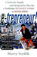 E-Trepreneur A Radically Simple and Inexpensive Plan for a Profitable Internet Store in 7 Days cover
