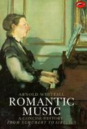 Romantic Music A Concise History from Schubert to Sibelius cover