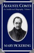 Auguste Comte An Intellectual Biography (volume1) cover