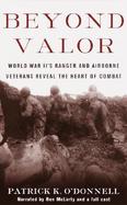 Beyond Valor: World War II's Ranger and Airborne Veterans Reveal the Heart of Combat cover