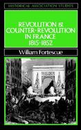 Revolution and Counter-Revolution in France: 1815 - 1852 cover