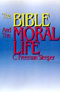 The Bible and the Moral Life cover