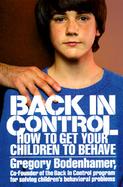 Back in Control How to Get Your Children to Behave cover