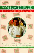 Wolfgang Puck Cookbook: Recipes from Spago, Chinois, and Points East and West cover