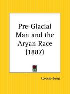 Pre-Glacial Man and the Aryan Race 1887 cover