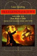 The Legends of the Jews Notes to Volumes 3 and 4  From Moser to Esther (volume6) cover