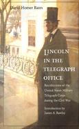 Lincoln in the Telegraph Office Recollections of the United States Military Telegraph Corps During the Civil War cover