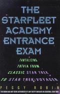 The Star Fleet Academy Entrance Exam Tantalizing Trivia from Classic Star Trek to Star Trek  Voyager cover