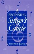 A Beginning Singer's Guide cover