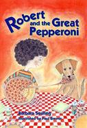 Robert and the Great Pepperoni cover