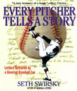 Every Pitcher Tells a Story: Letters Gathered by a Devoted Baseball Fan cover