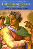 The God of Israel and the Nations Studies in Isaiah and the Psalms cover