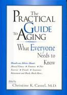 The Practical Guide to Aging What Everyone Needs to Know cover