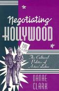Negotiating Hollywood The Cultural Politics of Actors' Labor cover
