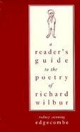 A Reader's Guide to the Poetry of Richard Wilbur cover