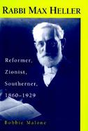 Rabbi Max Heller Reformer, Zionist, Southerner, 1860-1929 cover