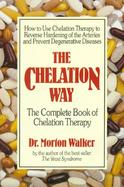 The Chelation Way The Complete Book of Chelation Therapy cover