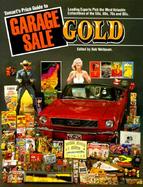 Tomart's Price Guide to Garage Sale Gold: Leading Experts Pick the Most Valuable Collectibles of The.. cover