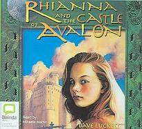 Rhianna And the Castle of Avalon: The Girl, the Queen And the Castle, Library Edition cover