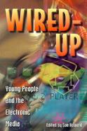 Wired Up Young People and the Electronic Media cover