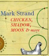 Chicken, Shadow, Moon, & More cover