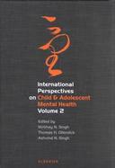 International Perspectives on Child & Adolescent Mental Health Selected Proceedings of the Second International Conference on Child & Adolescent Ment cover