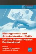 Management and Administration Skills for the Mental Health Professional cover