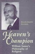 Heaven's Champion William James's Philosophy of Religion cover