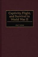 Captivity, Flight, and Survival in World War II cover