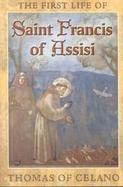 The First Life of St. Francis: Brother Thomas of Celano cover