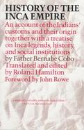 History of the Inca Empire An Account of the Indians' Customs and Their Origin Together With a Treatise on Inca Legends, History and Social Institu cover