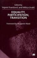 Equality, Participation, Transition: Essays in Honour of Branko Horvat cover