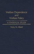 Welfare Dependence and Welfare Policy A Statistical Study cover