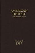 American History: A Bibliographic Review; Volume 3, 1987 cover