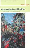 Impressionists and Politics Art and Democracy in the Nineteenth Century cover