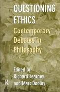 Questioning Ethics Contemporary Debates in Philosophy cover