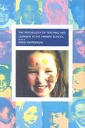 The Psychology of Teaching and Learning in the Primary School cover