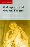 Shakespeare and Modern Theatre The Performance of Modernity cover