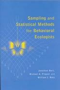 Sampling and Statistical Methods for Behavioral Ecologists cover