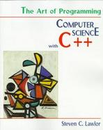 The Art of Programming Computer Science With C++ cover