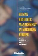 Human Resource Management in Northern Europe: Trends, Dilemmas and Strategy cover