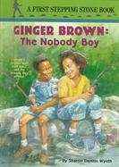 Ginger Brown: The Nobody Boy cover