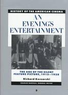 An Evening's Entertainment The Age of the Silent Feature Picture 1915-1928 (volume3) cover