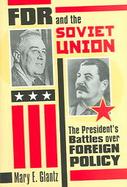 Fdr And The Soviet Union The President's Battles Over Foreign Policy cover
